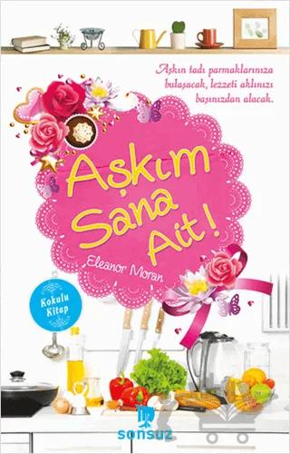 Aşkım Sana Ait! (Kokulu Kitap)