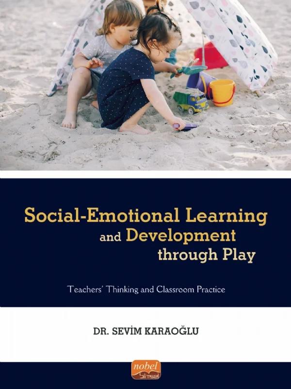 SOCIAL-EMOTIONAL LEARNING AND DEVELOPMENT THROUGH PLAY - Teachers' Thinking and Classroom Practice