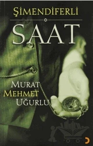Şimendiferli Saat – Murat Mehmet Uğurlu – Cinius Yayınları kitap kapağı