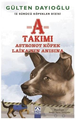 A Takımı - Astronot Köpek Laika'nın Anısına