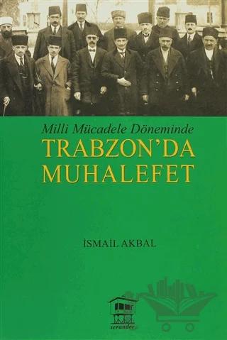 Milli Mücadele Döneminde Trabzon’da Muhalefet
