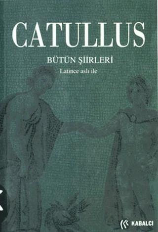 Catullus Bütün Şiirleri