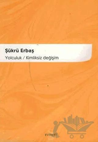 Yolculuk / Kimliksiz Değişim
