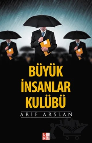 Büyük İnsanlar Kulübü – Arif Arslan – Babıali Kültür Yayıncılığı kitap kapağı