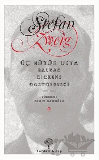 Üç Büyük Usta : Balzac, Dickens, Dostoyevski