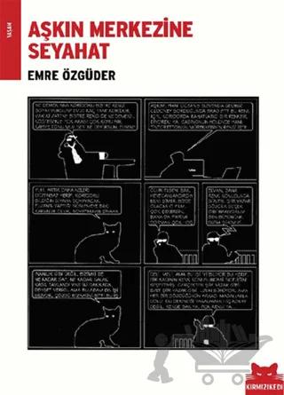 Aşkın Merkezine Seyahat – Emre Özgüder – Kırmızı Kedi Yayınevi kitap kapağı