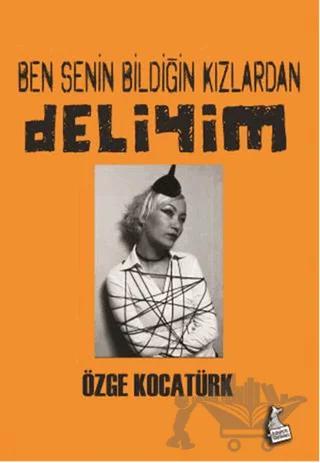 Ben Senin Bildiğin Kızlardan Deliyim