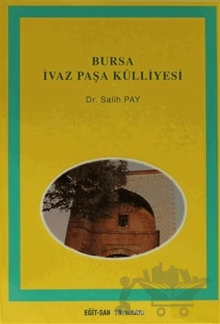 Bursa İvaz Paşa Külliyesi – Salih Pay – Eğit-San Basım Yayın Tanıtım kitap kapağı