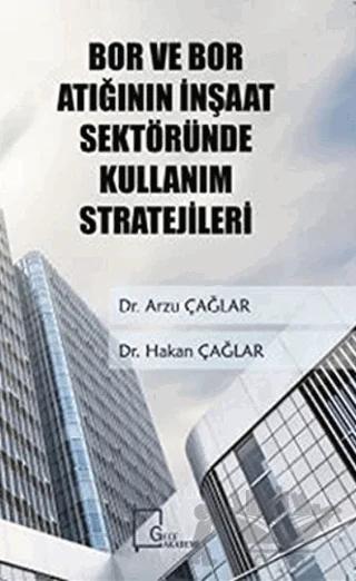 Bor ve Bor Atığının İnşaat Sektöründe Kullanım Stratejileri