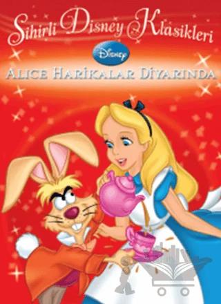 Sihirli Disney Klasikleri - Alice Harikalar Diyarında