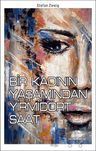 Bir Kadının Yaşamından Yirmidört Saat – Stefan Zweıg – Bildiğin Kitap kitap kapağı