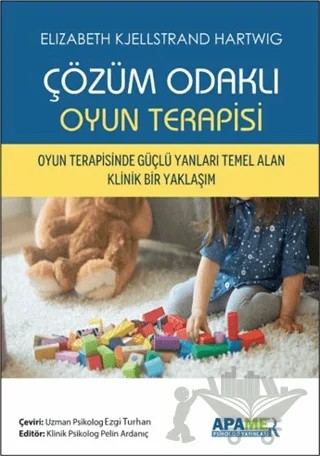 Çözüm Odaklı Oyun Terapisi – Elizabeth Kjellstrand Hartwig – APAMER Psikoloji Yayınları kitap kapağı