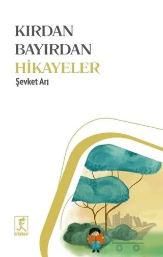 Kırdan Bayırdan Hikayeler – Şevket Arı – Hitabevi Yayınları kitap kapağı
