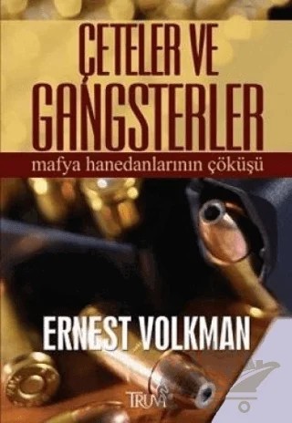 Çeteler ve Gangsterler – Ernest Volkman – Truva Yayınları kitap kapağı