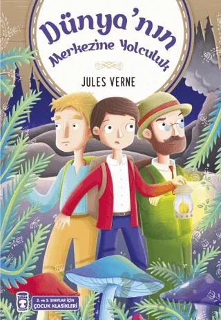 Dünya’nın Merkezine Yolculuk – Jules Verne – Timaş Çocuk kitap kapağı