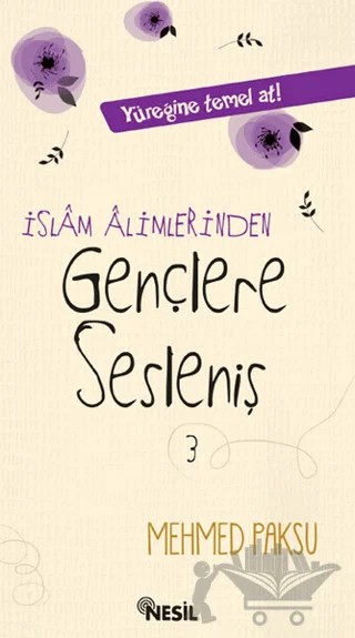 İslam Alimlerinden Gençlere Sesleniş – Mehmed Paksu – Nesil Yayınları kitap kapağı