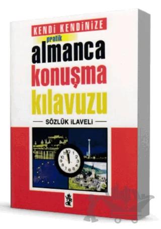 Pratik Almanca Konuşma Kılavuzu - Sözlük İlaveli