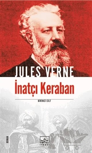 İnatçı Keraban 1. Cilt – Jules Verne – İthaki Yayınları kitap kapağı
