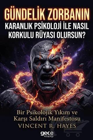 Gündelik Zorbanın Karanlık Psikoloji ile Nasıl Korkulu Rüyası Olursun?