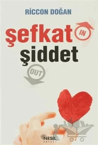 Şefkat In Şiddet Out – Riccon Doğan – Nesil Yayınları kitap kapağı