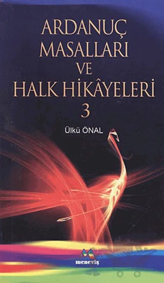 Ardanuç Masalları ve Halk Hikayeleri 3 – Ülkü Önal – Meneviş Yayınları kitap kapağı