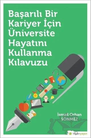 Başarılı Bir Kariyer İçin Üniversite Hayatını Kullanma Kılavuzu
