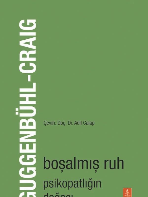 BOŞALMIŞ RUH - Psikopatlığın Doğası / The Emptied Soul - On the Nature of the Psychopath