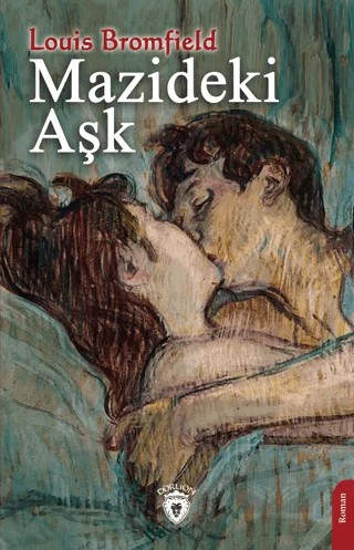 Mazideki Aşk – Louis Bromfield – Dorlion Yayınları kitap kapağı