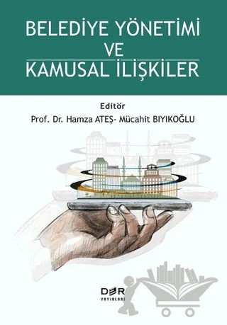 Belediye Yönetimi ve Kamusal İlişkiler – Hamza Ateş, Mücahit Bıyıkoğlu – Der Yayınları kitap kapağı