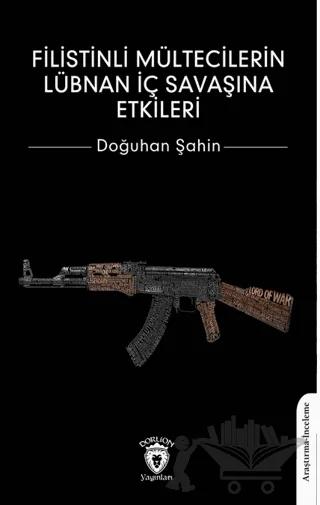 Filistinli Mültecilerin Lübnan İç Savaşına Etkileri