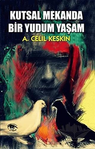 Kutsal Mekanda Bir Yudum Yaşam