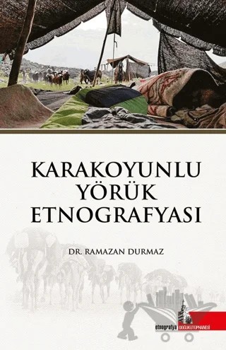 Karakoyunlu Yörük Etnografyası – Ramazan Durmaz – Doğu Kütüphanesi kitap kapağı