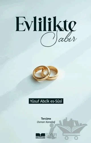 Evlilikte Sabır – Yûsuf Abcîk es-Sûsî – Siyer Yayınları kitap kapağı