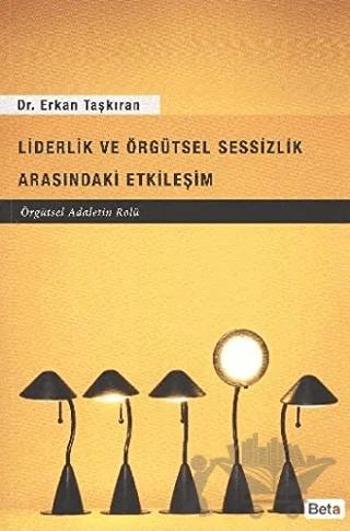 Liderlik ve Örgütsel Sessizlik Arasındaki Etkileşim