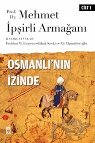 Osmanlı’nın İzinde Cilt: 1 – Kolektif – Timaş Yayınları kitap kapağı