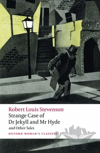 Strange Case of Dr Jekyll and Mr Hyde and Other Tales – Robert Louıs Stevenson – Oxford University Press - Classics kitap kapağı