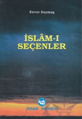 İslam-ı Seçenler – Enver Durmuş – Hisar Yayınevi kitap kapağı