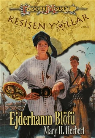 Ejderha Mızrağı Kesişen Yollar 3. Kitap: Ejderha’nın Blöfü – Mary H. Herbert – Arka Bahçe Yayıncılık kitap kapağı
