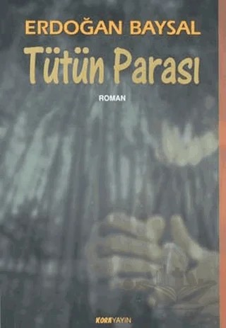 Tütün Parası – Erdoğan Baysal, İsmet Arslan – Kora Yayın kitap kapağı