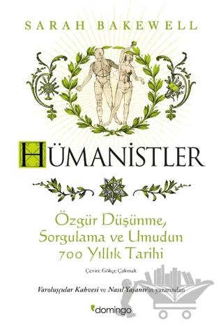 Hümanistler: Özgür Düşünme, Sorgulama ve Umudun 700 Yıllık Tarihi