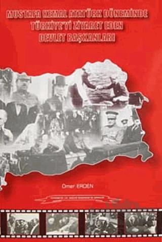 Mustafa Kemal Atatürk Döneminde Türkiye'yi Ziyaret Eden Devlet Başkanları