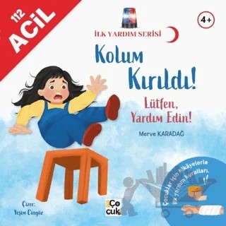 İlk Yardım Serisi - Kolum Kırıldı! Lütfen Yardım Edin! – Merve Karadağ – Mor Elma Yayıncılık kitap kapağı