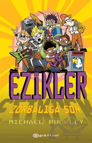 Zorbalığa Son - Ezikler 5 – Michael Buckley – Epsilon Yayınevi kitap kapağı
