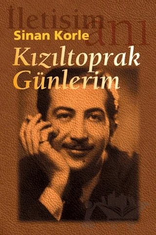 Kızıltoprak Günlerim – Sinan Korle – İletişim Yayınevi kitap kapağı