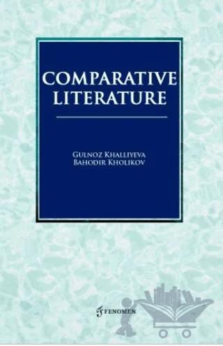 Comparative Literature – Gulnoz Khalliyeva, Bahodir Kholikov – Fenomen Yayıncılık kitap kapağı