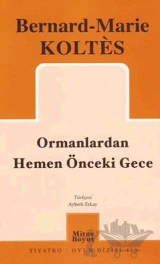 Ormanlardan Hemen Önceki Gece – Bernard-Marie Koltes – Mitos Boyut Yayınları kitap kapağı