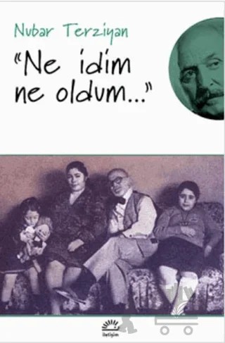Ne İdim Ne Oldum – Nubar Terziyan – İletişim Yayınevi kitap kapağı
