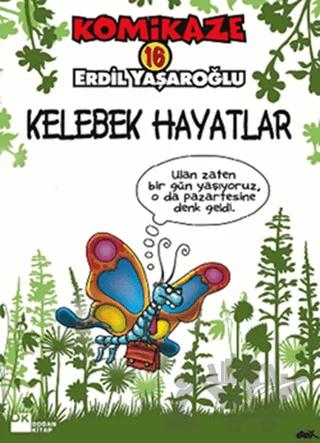 Komikaze 16 Kelebek Hayatlar
