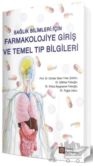 Sağlık Bilimleri İçin Farmakolojiye Giriş ve Temel Tıp Bilgileri