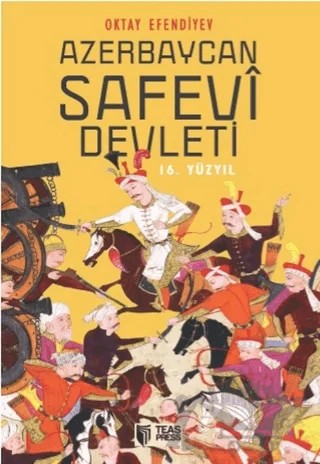 Safevi Türk İmparatorluğu – Oktay Efendiyev – Teas Press - Misyon Kitapları kitap kapağı